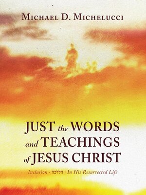 cover image of Just the Words and Teachings of Jesus Christ